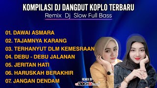 Download lagu KOMPILASI LAGU DJ  DANGDUT KOPLO TERBARU DAWAI ASMARA TAJAMNYA KARANG  NONSTOP mp3