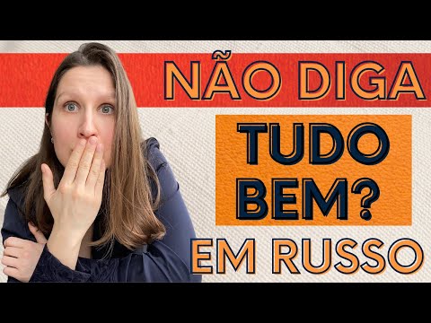RUSSO BÁSICO: COMO CUMPRIMENTAR AS PESSOAS E COMO REAGIR?