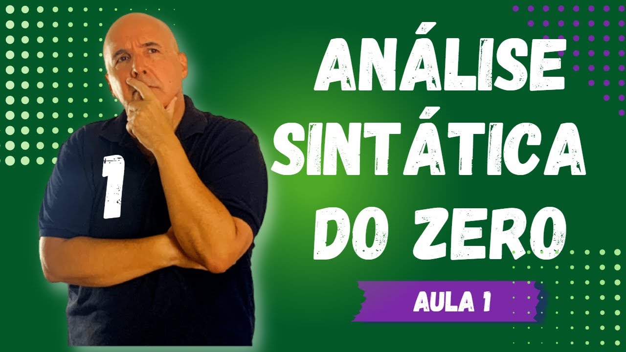 ANÁLISE SINTÁTICA DO ZERO Aula 1