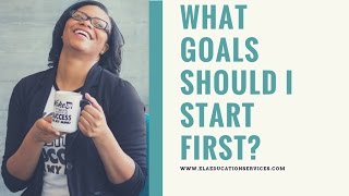 Which Goals Should I Start First?