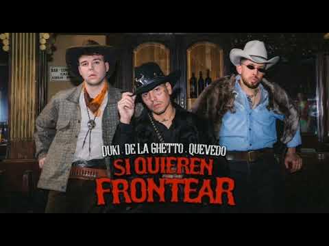 DUKI, De La Ghetto, Quevedo - Si Quieren Frontear