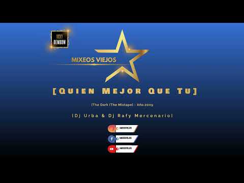 Quien Mejor Que Tu - Dj Urba Y Dj Rafi Mercenario