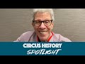 Circus History Spotlight Featuring Paul Binder