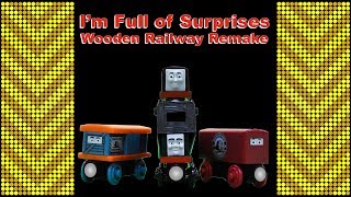 I&#39;m Full of Surprises - Wooden Railway Remake