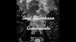 Guanajuato  Seiji Shinohara / 篠原誠二 グアナファト
