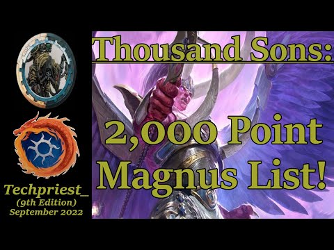 Thousand Sons: 2k Magnus List!