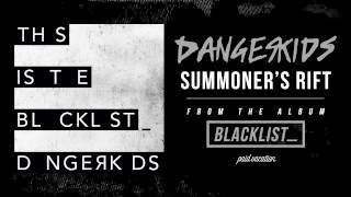 DANGERKIDS - Summoner's Rift [Audio]