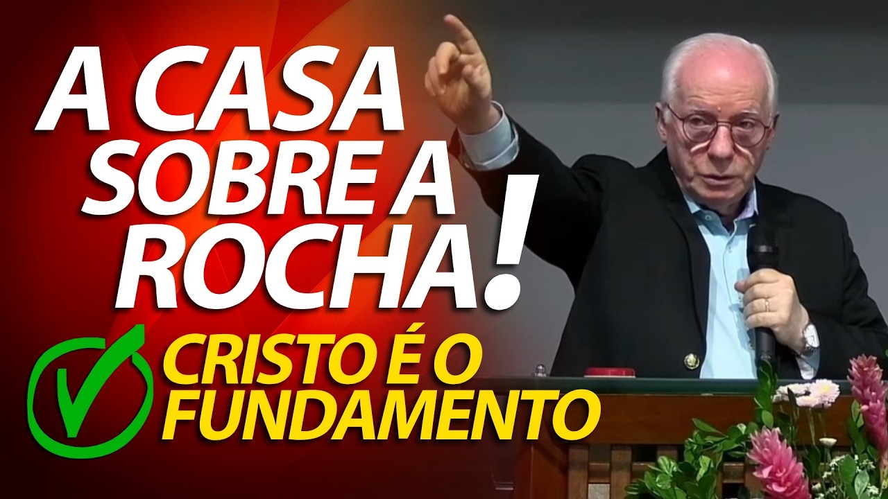 A casa sobre a Rocha! Cristo é o fundamento. Pregação sobre Mateus 7 | Pastor Paulo Seabra