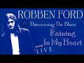 Robben Ford - Raining In My Heart (Kostas A~171)
