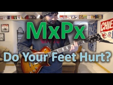 Do You Feet Hurt? - MxPx