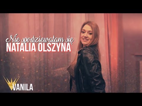 Natalia Olszyna - Nie spodziewałam się (Oficjalny teledysk)