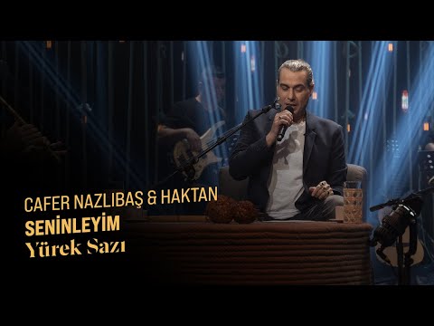 Cafer Nazlıbaş & Haktan - Seninleyim (Yürek Sazı)