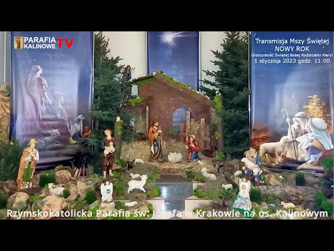 01.01.2023 g. 11:00  MSZA ŚWIĘTA - NOWY ROK - PARAFIA ŚW. JÓZEFA OS. KALINOWE