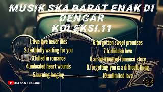 Download lagu MUSIK SKA BARAT ENAK DI DENGAR KOLEKSI.11 mp3