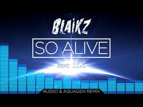 Blaikz feat. Luc - So Alive (Russo & Aquagen Remix) Preview