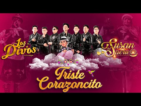 SUSAN DEL PERÚ  ft. LOS DIVOS - Triste Corazoncito (Tunantada) / Bonus Track