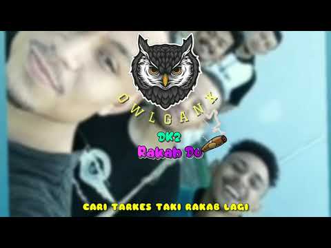 OWL GANK x DK2 - RAKAB DO (Official video lirik)