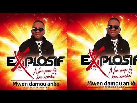 EXPLOSIF - Mwen Damou Ankò ' new release single 2018 '