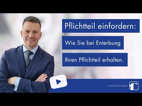 Pflichtteil einfordern | Das müssen Sie wissen | Setzen Sie Ihren Pflichtteilsanspruch durch
