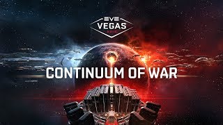 EVE Vegas 2017 - The Continuum Of War