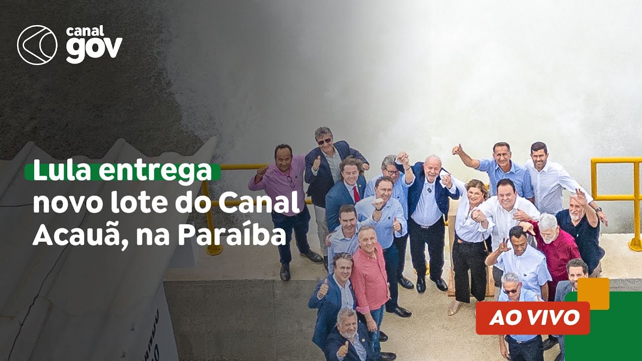 🔴 Lula entrega novo lote do Canal Acauã, na Paraíba