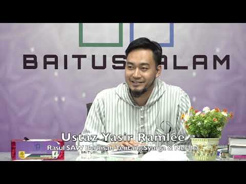 20191117 Ustaz Yasir Ramlee : Rasul SAW Berkisah Tentang Syurga & Neraka