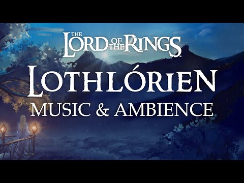 Lord of the Rings | Lothlórien Music & Ambience, Beautiful Night Scene with Galadriel