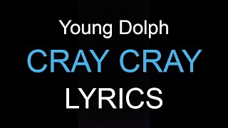 Young Dolph - Cray Cray (Lyrics)