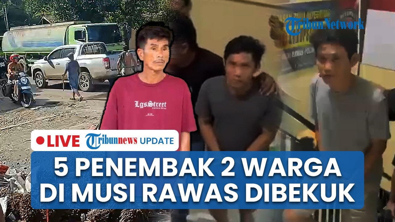 LIVE: 5 Pelaku Penembakan 2 Warga di Musi Rawas Sumsel Diringkus Polisi seusai Kabur