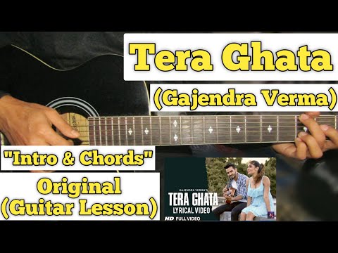 Tera Ghata - Gajendra Verma | Guitar Lesson | Intro & Chords | (Easy Beginner)