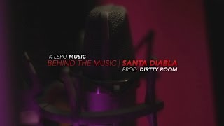 Behind the music - Santa Diabla | K-lero | La Fame Music Group