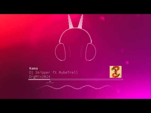 Kama - Dj Skipper ft RubeTrell [Tribal 2014]