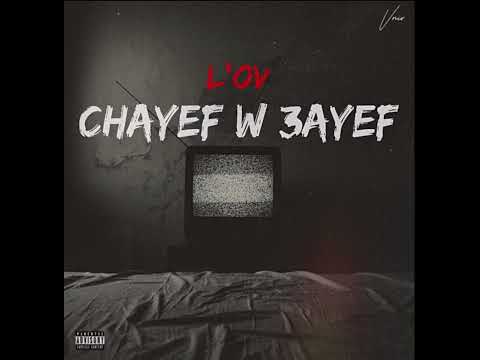 L’ov - CHAYEF W 3AYEF