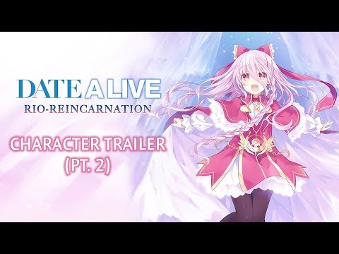 DATE A LIVE: Rio Reincarnation - Character Trailer (Pt. 2) thumbnail