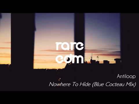 Antiloop - Nowhere To Hide (Blue Cocteau Mix)