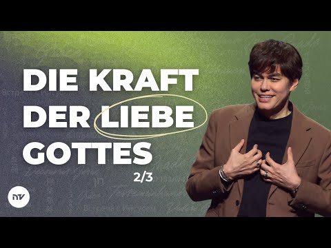Die Kraft der Liebe Gottes 2/3 I Joseph Prince I New Creation TV Deutsch