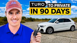 How to transition from Turo to Private (90 day roadmap)!