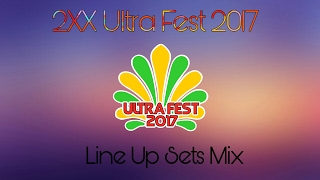 2XX Ultra Fest 2017 - Line Up Set Mix (Video Promo Only)