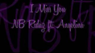 I Miss You - NB Ridaz ft. Angelina