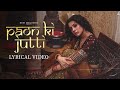 Paon Ki Jutti Lyrical Video Jyoti Nooran Isha Malviya Thaara Paisa Thari Daulat Sad Song
