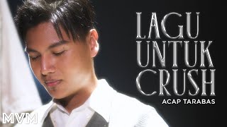 Download lagu Acap Tarabas - Lagu Untuk Crush mp3