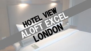 Aloft Excel Hotel London