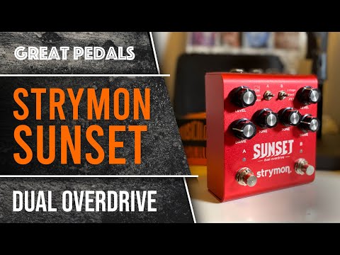 Strymon Sunset. Every Overdrive sound you could ever really need?