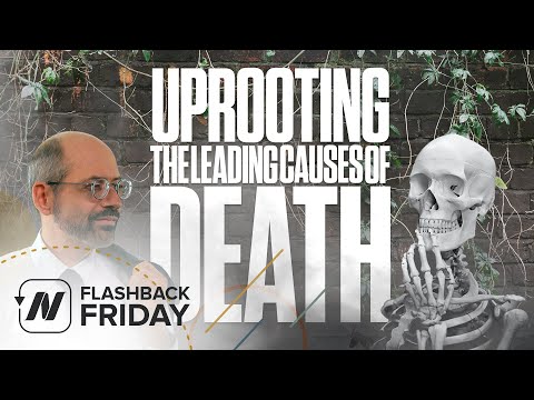 Flashback Friday: Uprooting the Leading Causes of Death