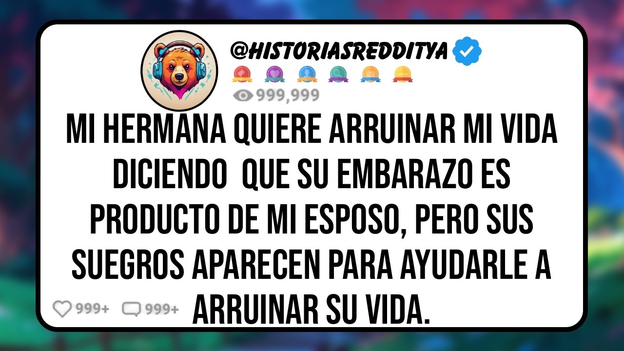 MI HERMANA Quiere Arruinar mi Vida Diciendo  que su Embarazo es Producto de mi ESPOSO, Pero sus ...