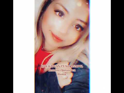 Nur Anadol ft Ufuk Kaplan - Resmini Öpüyorken (Remix)