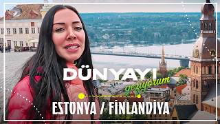 Dünyayı Geziyorum - Estonya / Finlandiya | 19 Nisan 2026