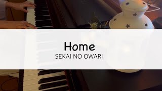 【Piano】Home / SEKAI NO OWARI