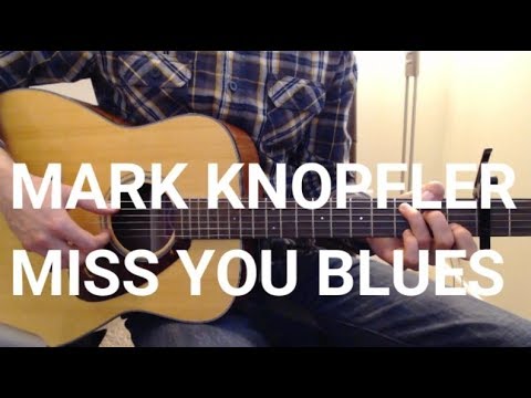 Miss You Blues - Mark Knopfler