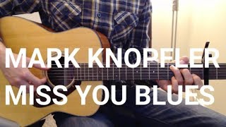 How to play Mark Knopfler&#39;s Miss you Blues in Standard Tuning!